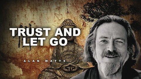 Faith Is The Opposite Of Holding On | Alan Watts