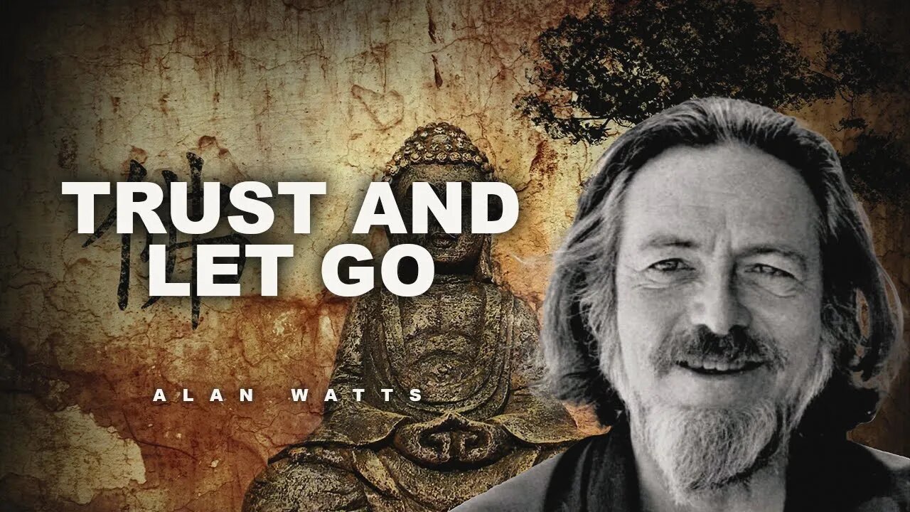 Faith Is The Opposite Of Holding On | Alan Watts