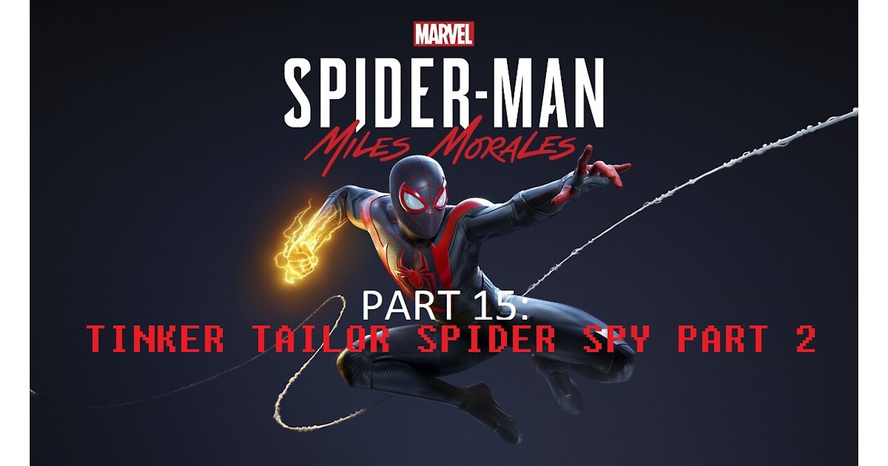 Spider-Man Miles Morales Part 15: Tinker Tailor Spider Spy Part 2