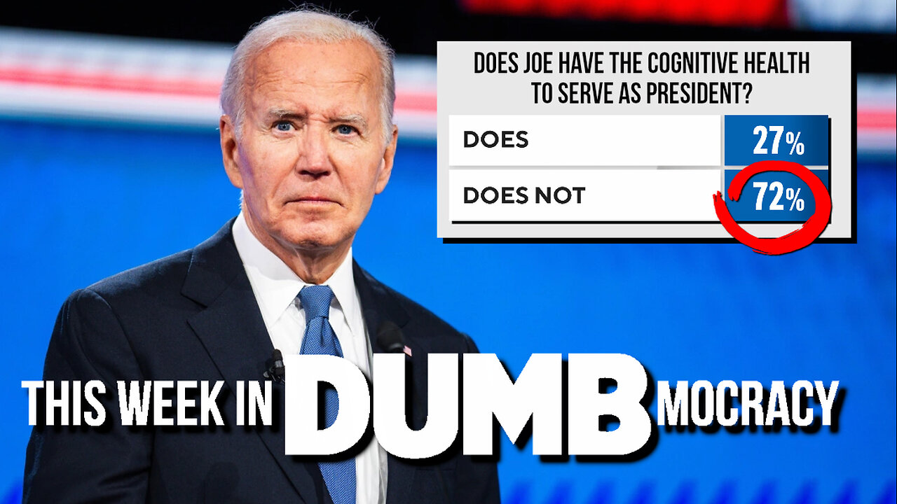 This Week in DUMBmocracy: Dems' Worst Fear CONFIRMED! Biden's Support CRATERS After Debate Debacle!