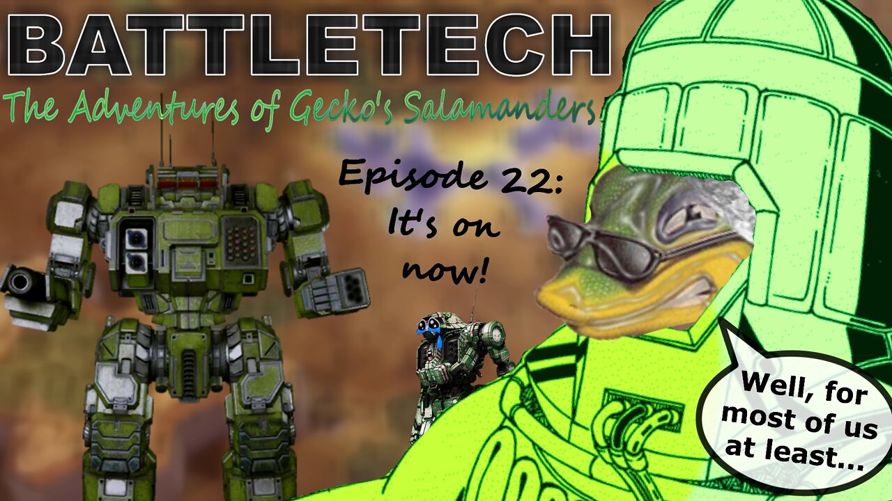 BATTLETECH - The adventures of Gecko's Salamanders - PART 022