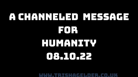 CHANNELED MESSAGE FOR HUMANITY... YOU NEED TO HEAR THIS!!