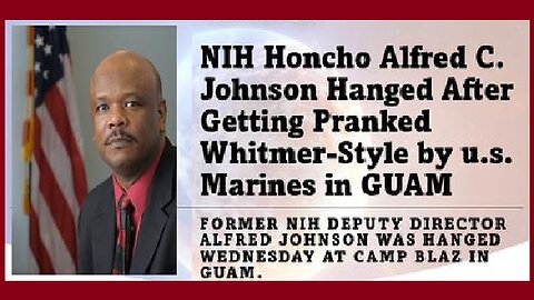 NIH Honcho Alfred C Johnson gets HANGED at GUAM.