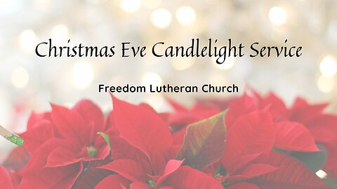 "Christmas Eve Candlelight Sermon" December 24, 2023