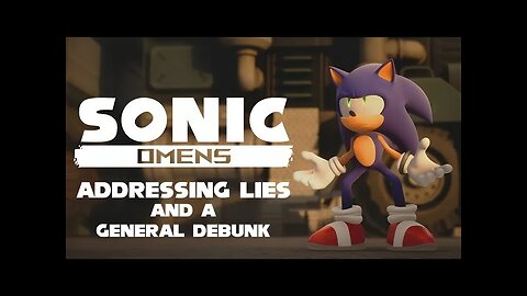 Sonic Omens - Addressing Lies and a General Debunk