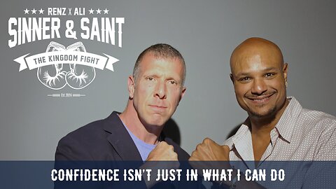Sinner & Saint - "Confidence Isn't Just In What I Can Do"