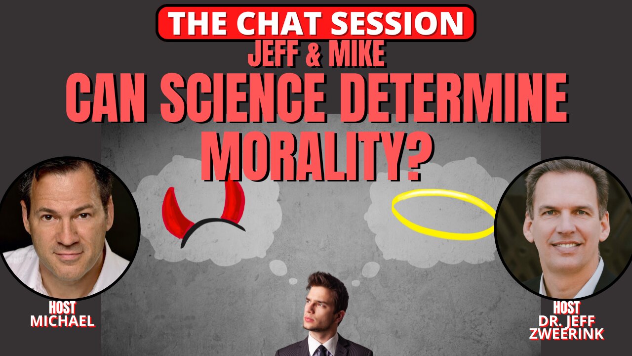 CAN SCIENCE DETERMINE MORALITY? | THE CHAT SESSION