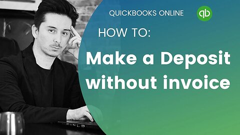 How to make a deposit without invoice in QuickBooks Online