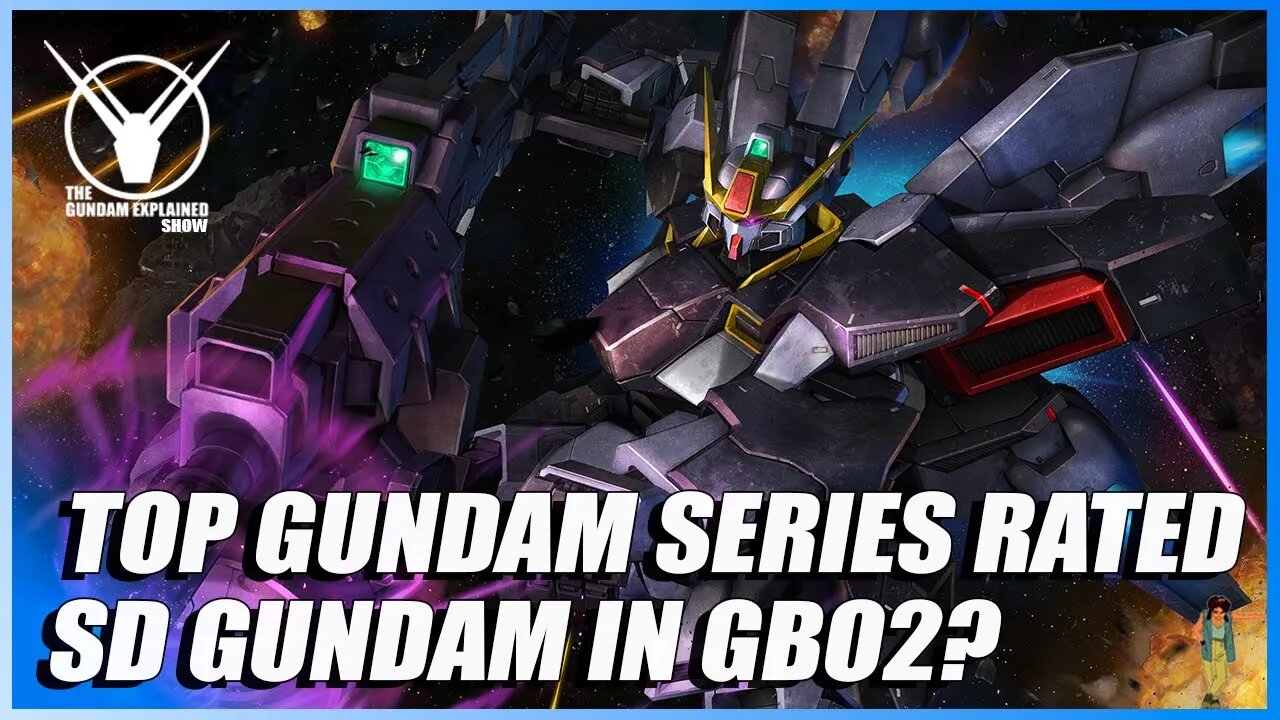 Top Gundam Series Rated, SD Gundam in GBO2? [The Gundam Explained Show 93]