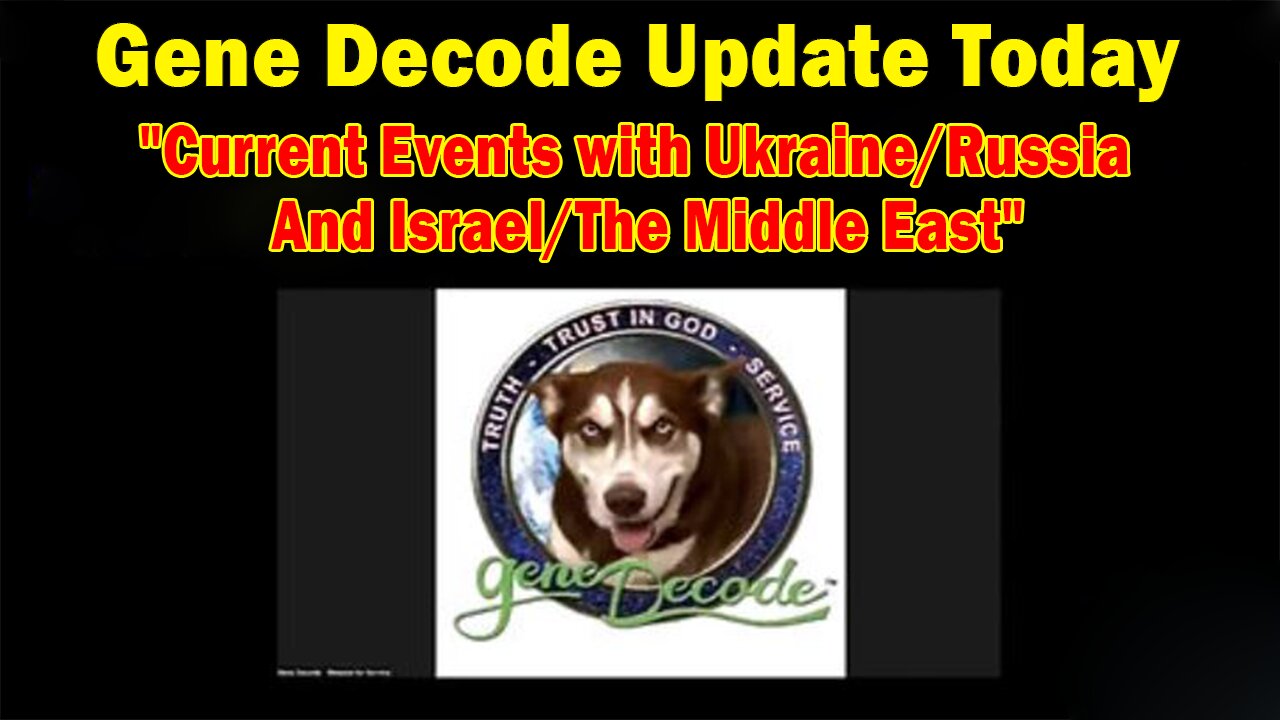 Gene Decode Update Today June 16: "Current Events with Ukraine/Russia And Israel/The Middle East"