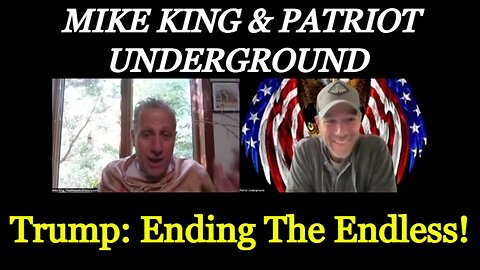 Mike King & Patriot Underground (6.6.24) - Trump: Ending The Endless!