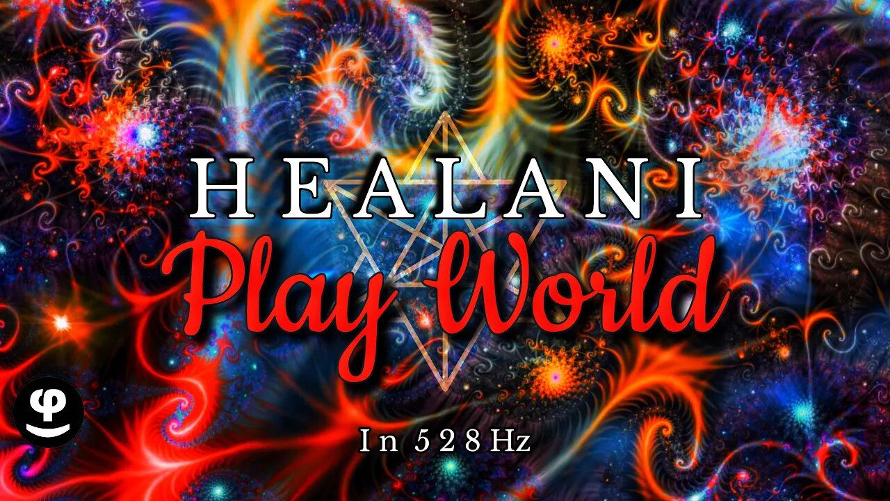 Healani | Play World | Relaxing Chill Music in 528Hz