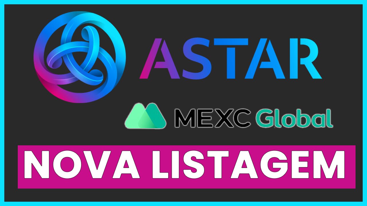 Astar (ASTR) - Vai Listar na Mexc e Essa Listagem Pode Fazer o Preço Atingir nova Máxima?!