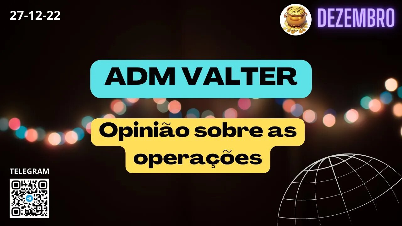 ADM VALTER Opinião sobre as operações