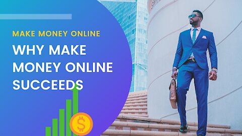 Why MAKE MONEY ONLINE Succeeds