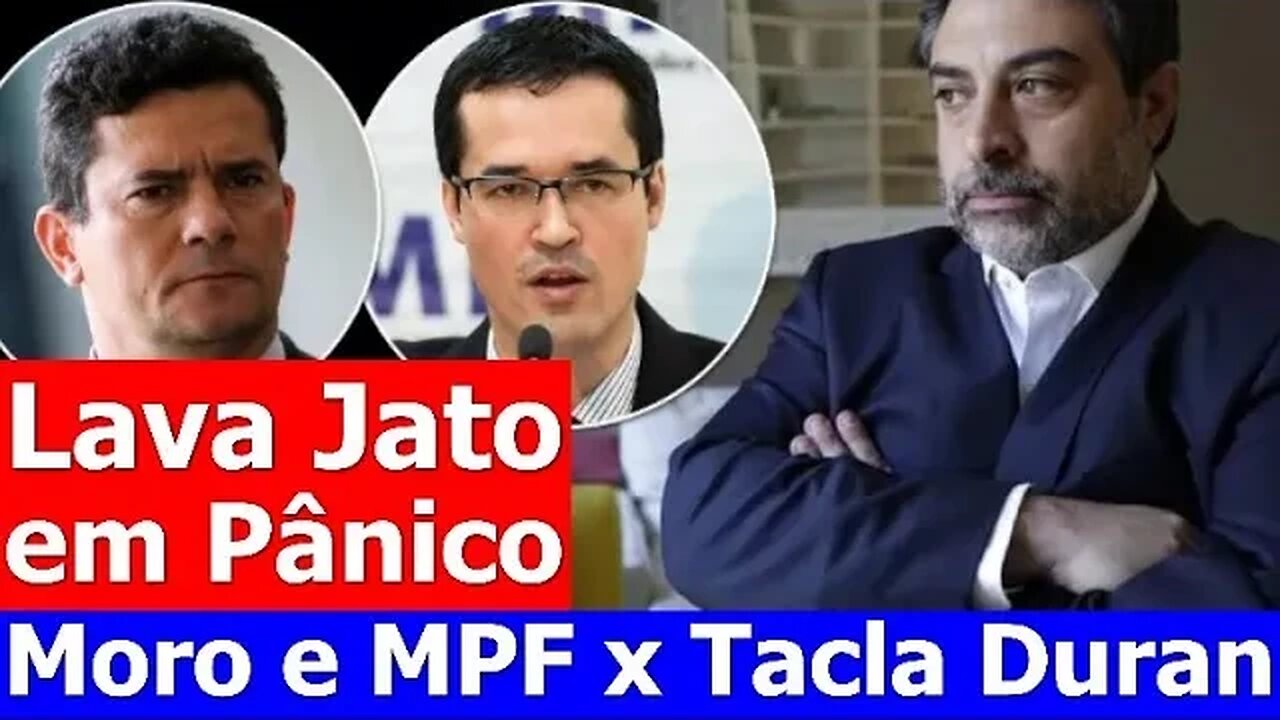 Moro e MPF do Paraná em PÂNICO com Tacla Duran