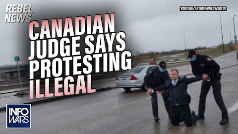 BREAKING: Canadian Judge Says Protesting Illegal