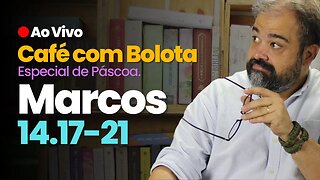 🔴 Marcos 14.17-21 - Traidor! - Café Com Bolota