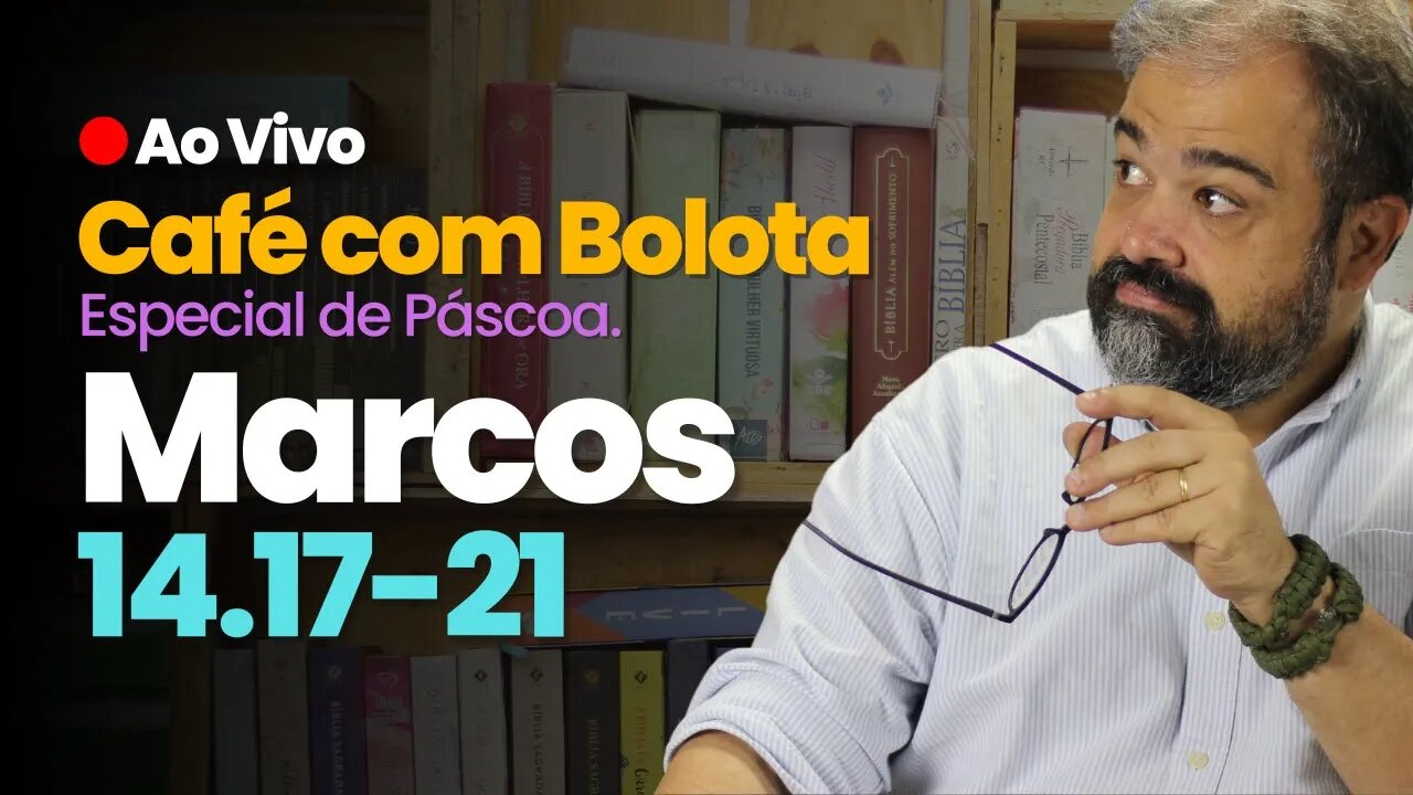 🔴 Marcos 14.17-21 - Traidor! - Café Com Bolota