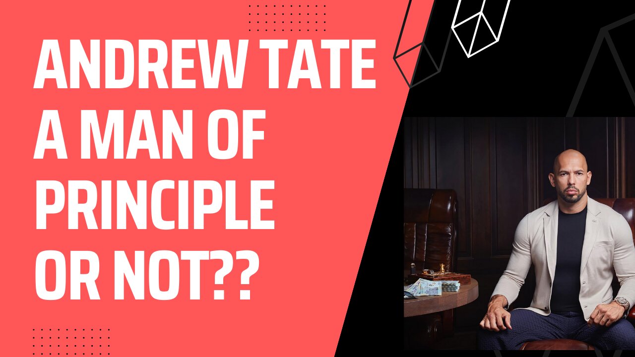 Is Andrew Tate A Man Of Principle OR NOT?