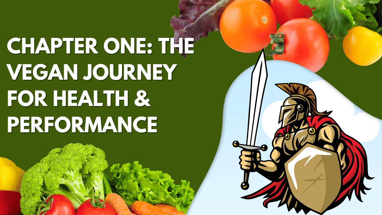 Chapter One: The Vegan Journey For Health & Performance