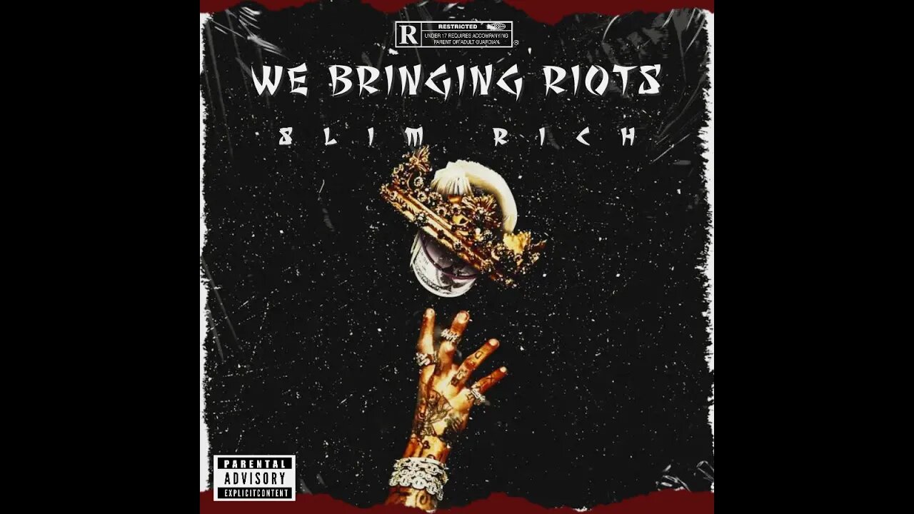 Slim Rich- WE BRINGING RIOTS