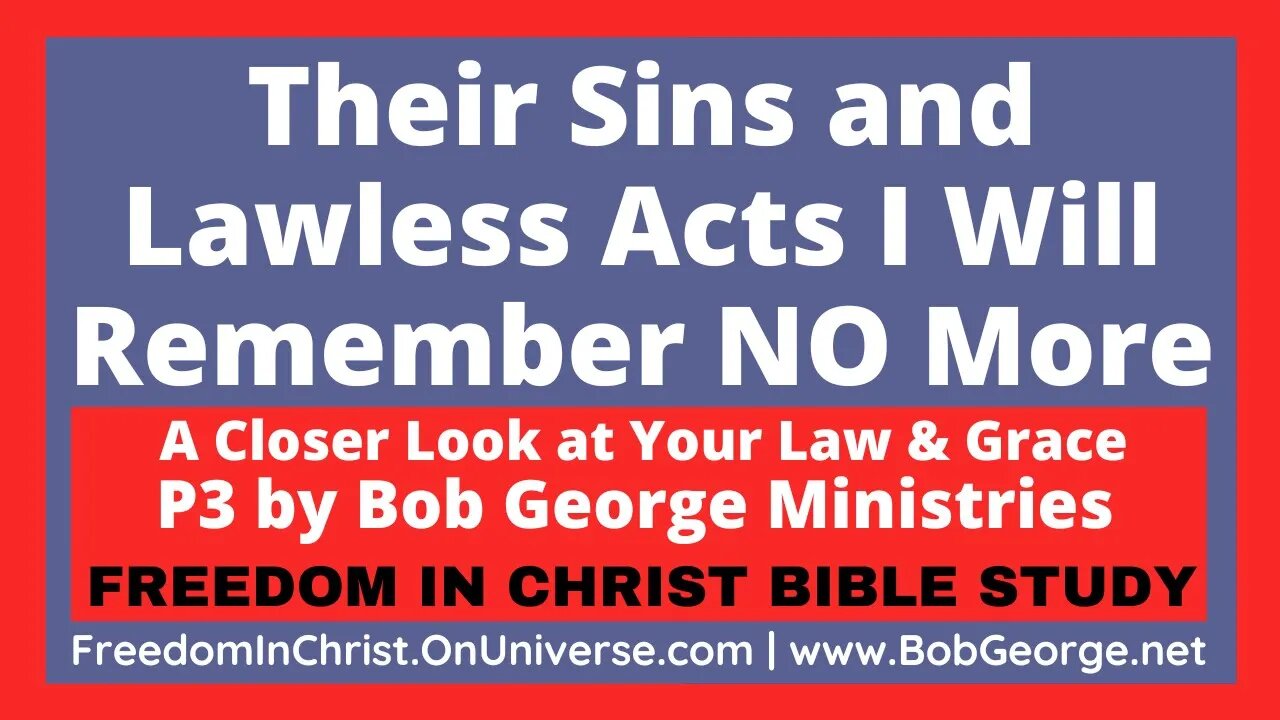 Then He Adds: “Their Sins and Lawless Acts I Will Remember NO More.” by BobGeorge.net