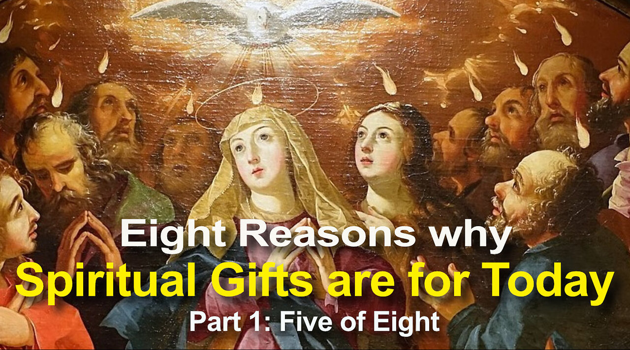 Part 1: 8 reasons why the spiritual gifts are for today