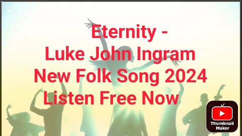 Eternity - Luke John Ingram #folk #folksong #lukejohningram