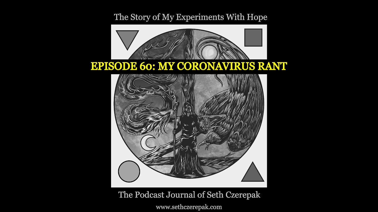 Experiments With Hope - Episode 60: My Coronavirus Rant