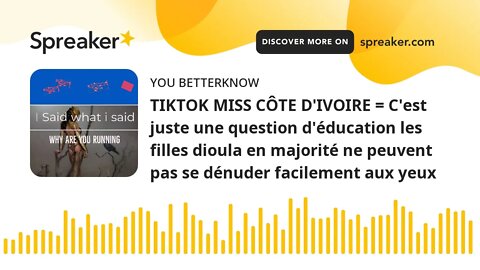 TIKTOK MISS CÔTE D'IVOIRE = C'est juste une question d'éducation les filles dioula en majorité ne pe