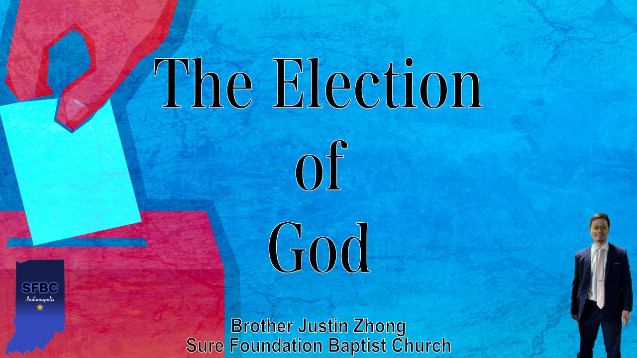 The Election of God | Brother Justin Zhong