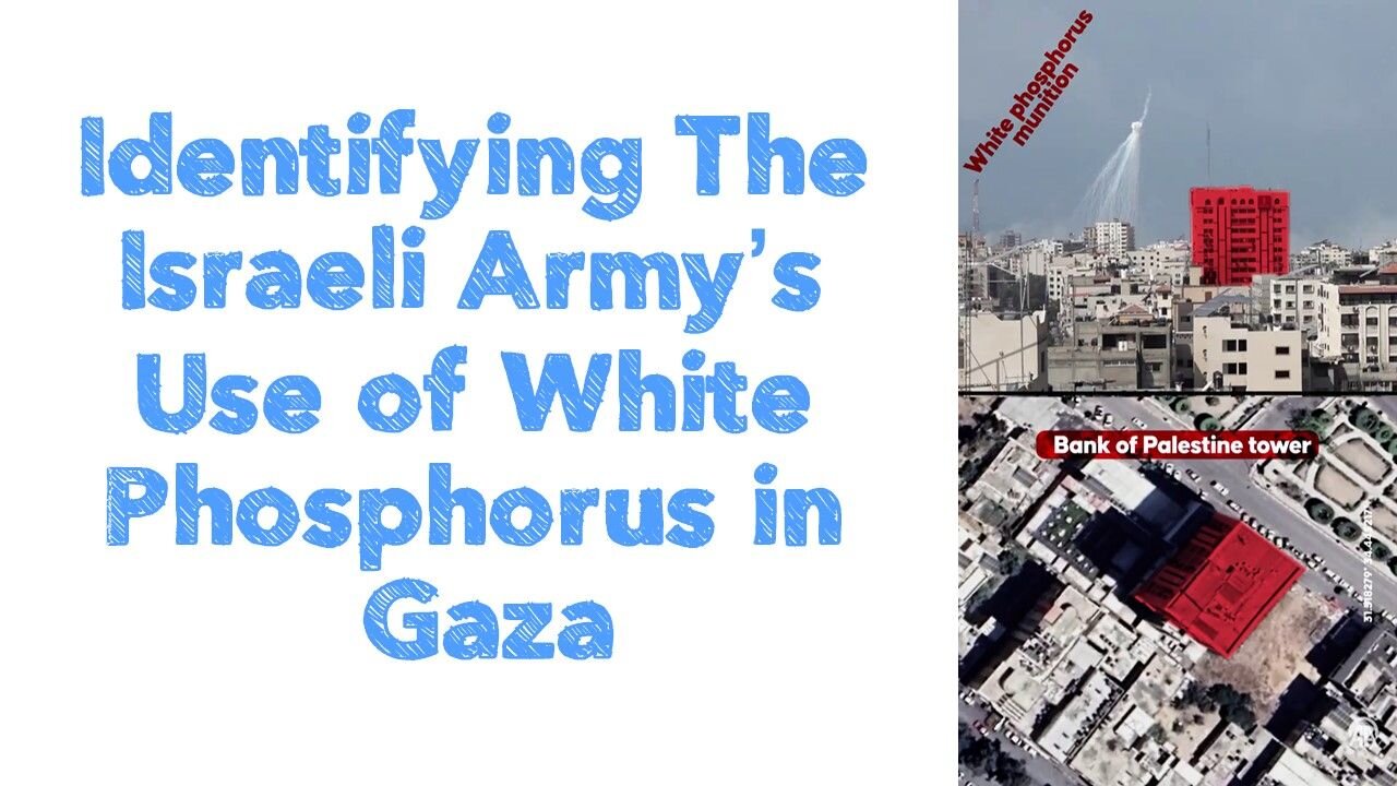 Identifying The Israeli Army’s Use of White Phosphorus in Gaza