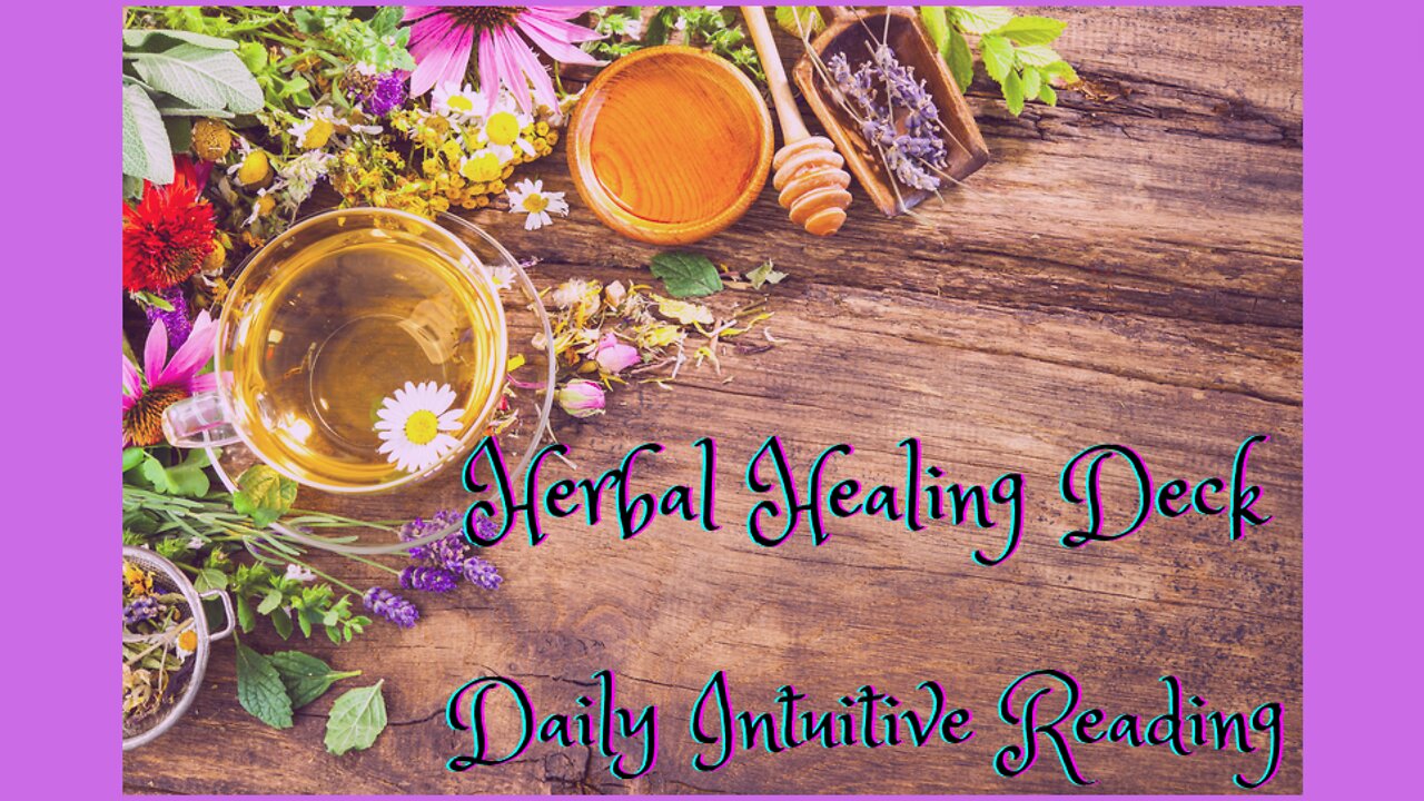 The Herbal Healing Deck ~ Daily Intuitive Reading ~ Self Interpretation