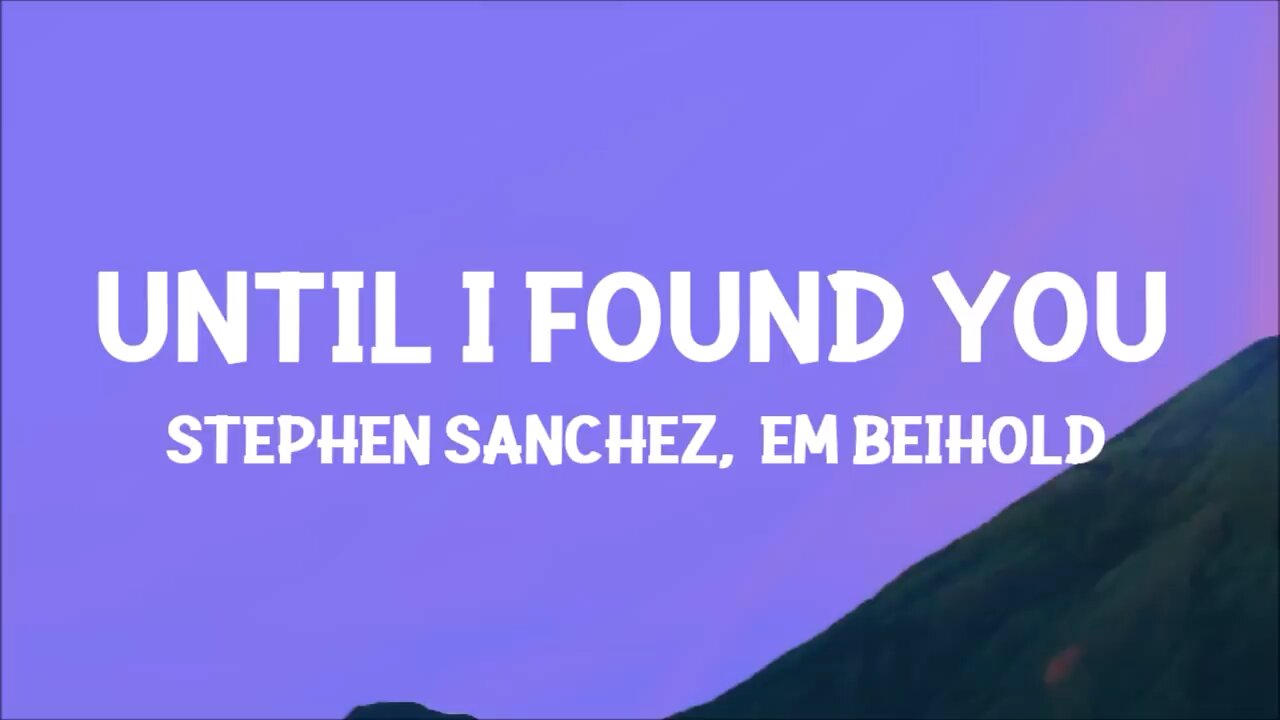 Stephen Sanchez, Em Beihold - Until I Found You (Lyrics)