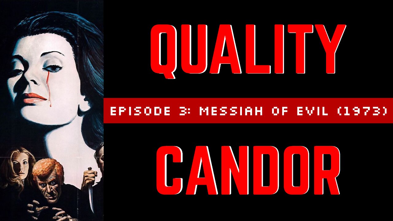 Quality Candor - Episode 3: "Messiah of Evil (1973)"