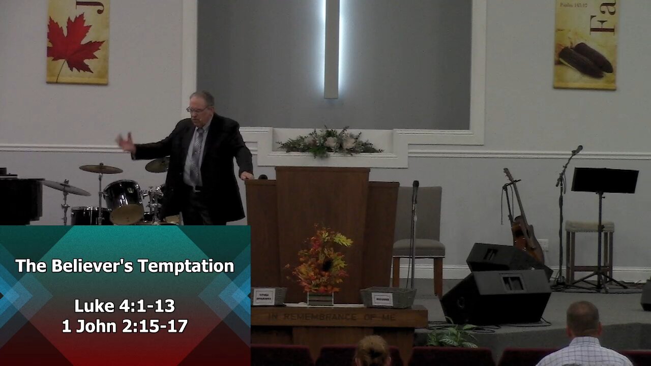 The Believer's Temptation (Luke 4:1-13; 1 John 2:15-17)