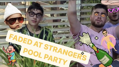 FADED AT STRANGERS POOL PARTY (OnaRollPodcast8)