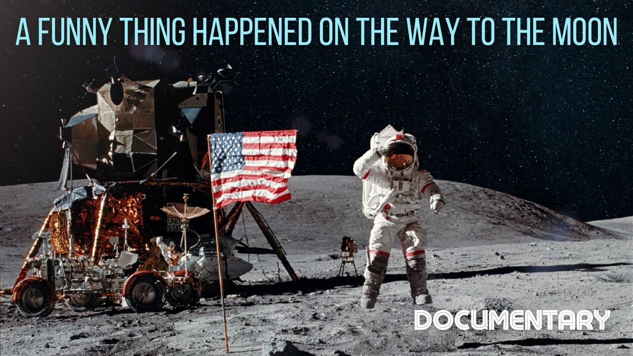 Documentary: A Funny Thing Happened On The Way To The Moon