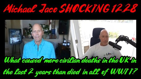 Michael Jaco SHOCKING: What caused more civilian deaths in the UK in the last 2 years?