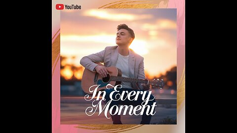 In Every Moment Latest English Song