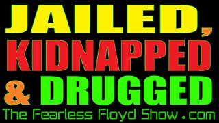 Jailed, Kidnapped & Drugged . . . Live from the Psyche Ward!