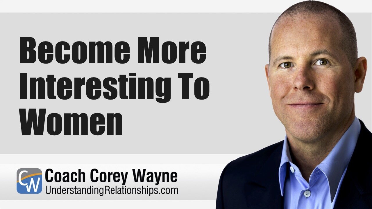 Become More Interesting To Women