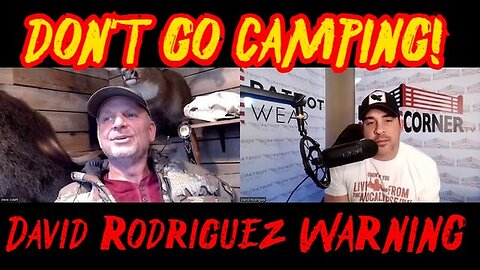 David Rodriguez WARNING: DON'T GO CAMPING - 2/7/24..