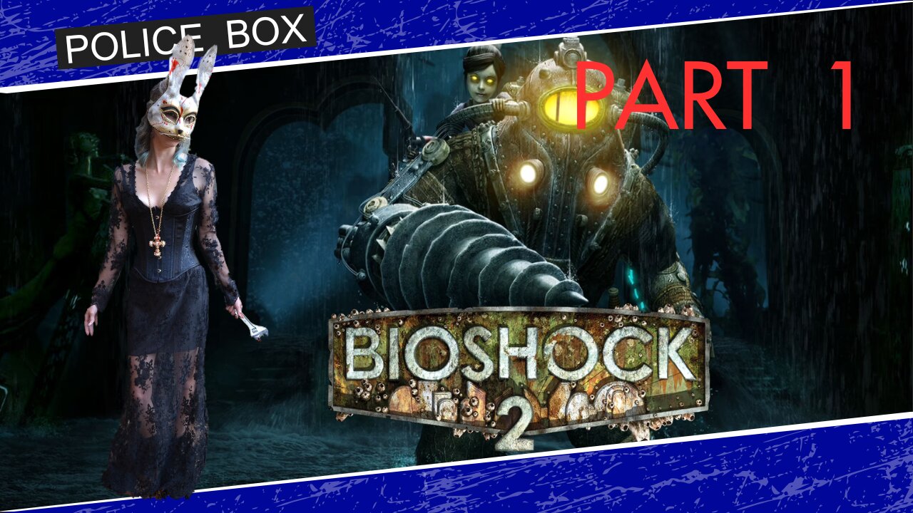 Fred Plays BioShock 2, Full Series Playthrough Part 1