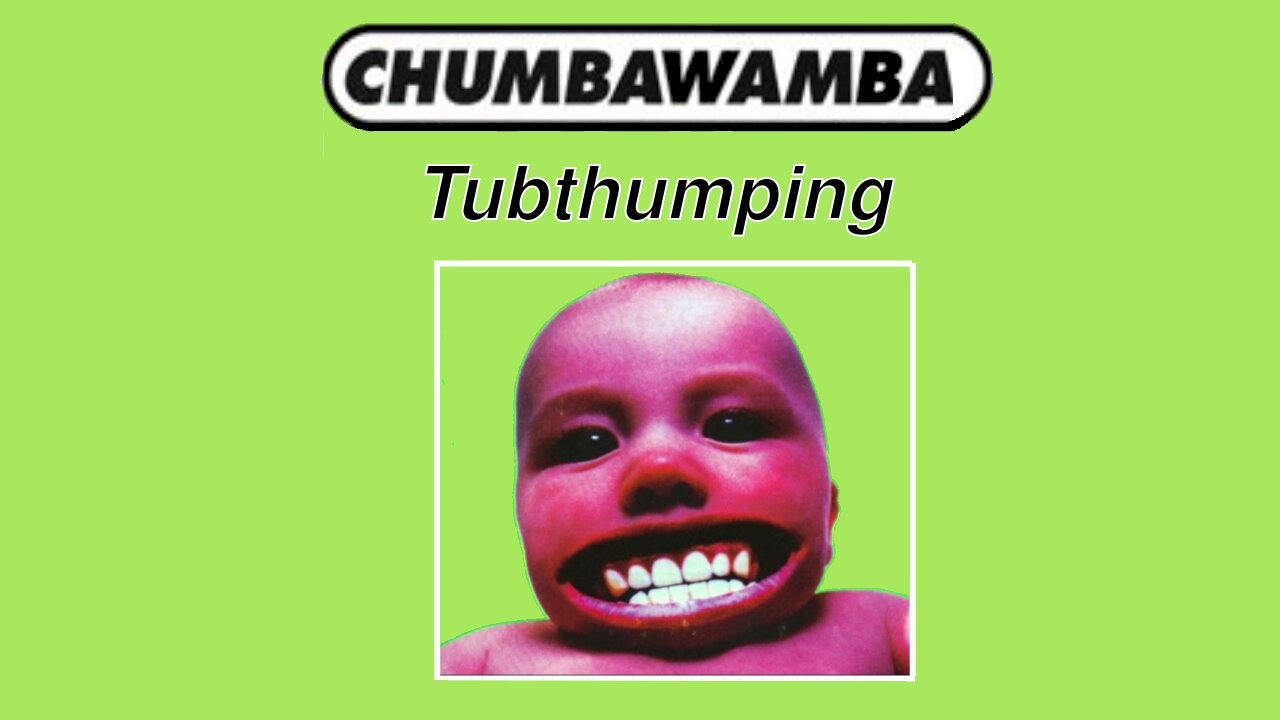 Chumbawamba - Tubthumping