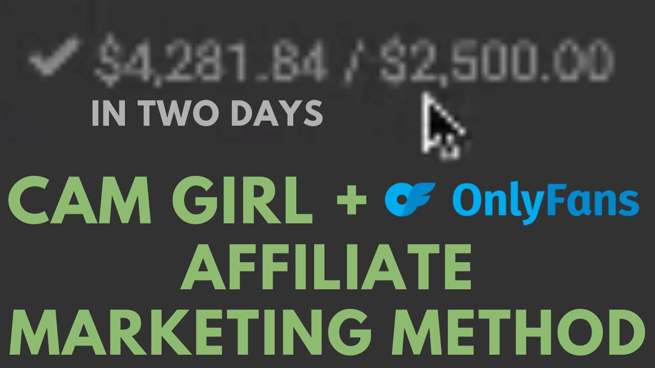 Cam Girl + OnlyFans + Affiliate Marketing Method