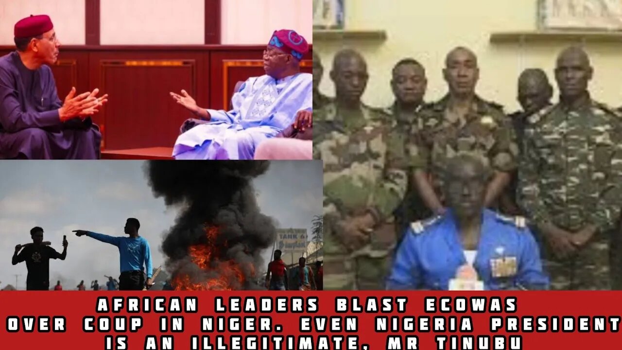 Tinubu is an illegitimate president ECOWAS; As African leaders blast ECOWAS over Niger coup