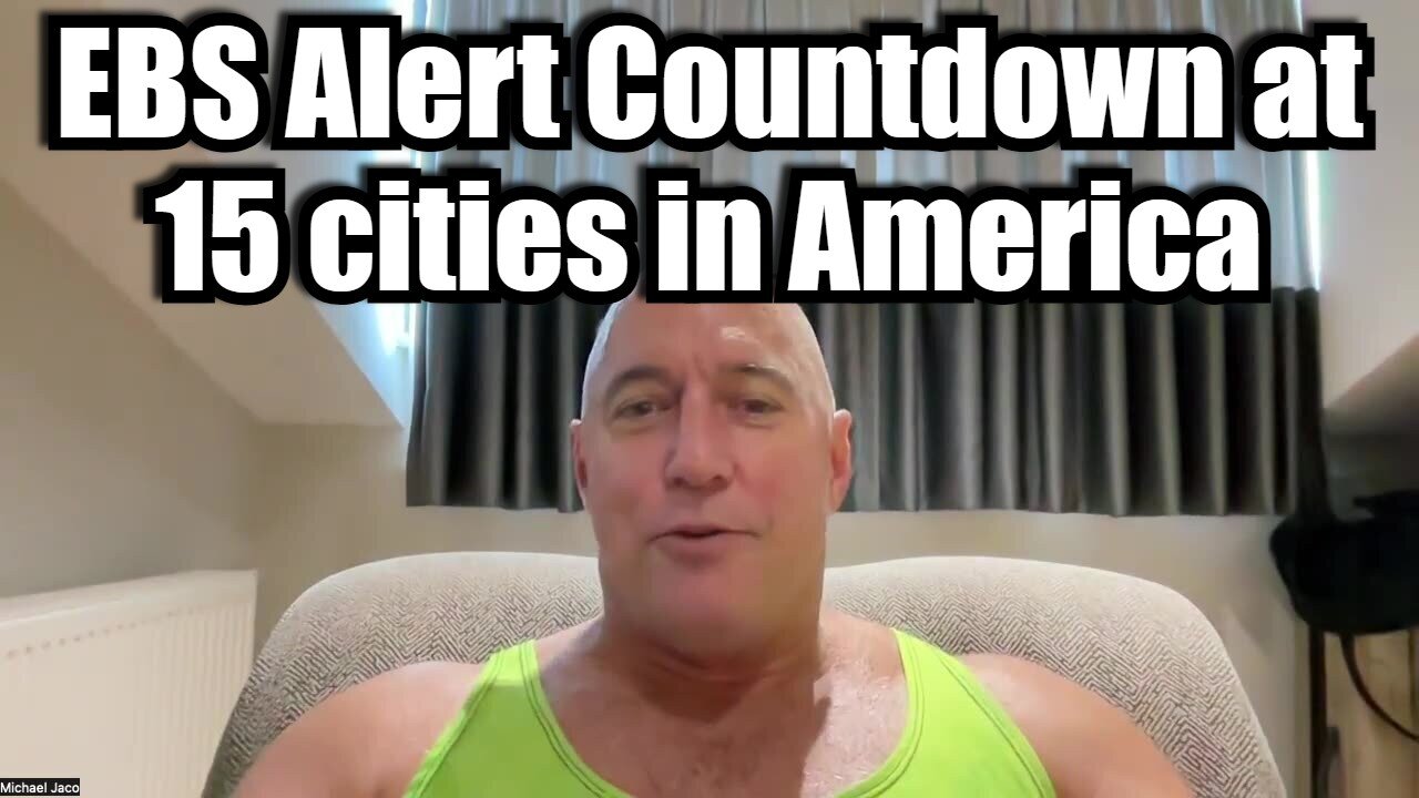 Michael Jaco Bombshell > EBS Alert Countdown at 15 cities in America!