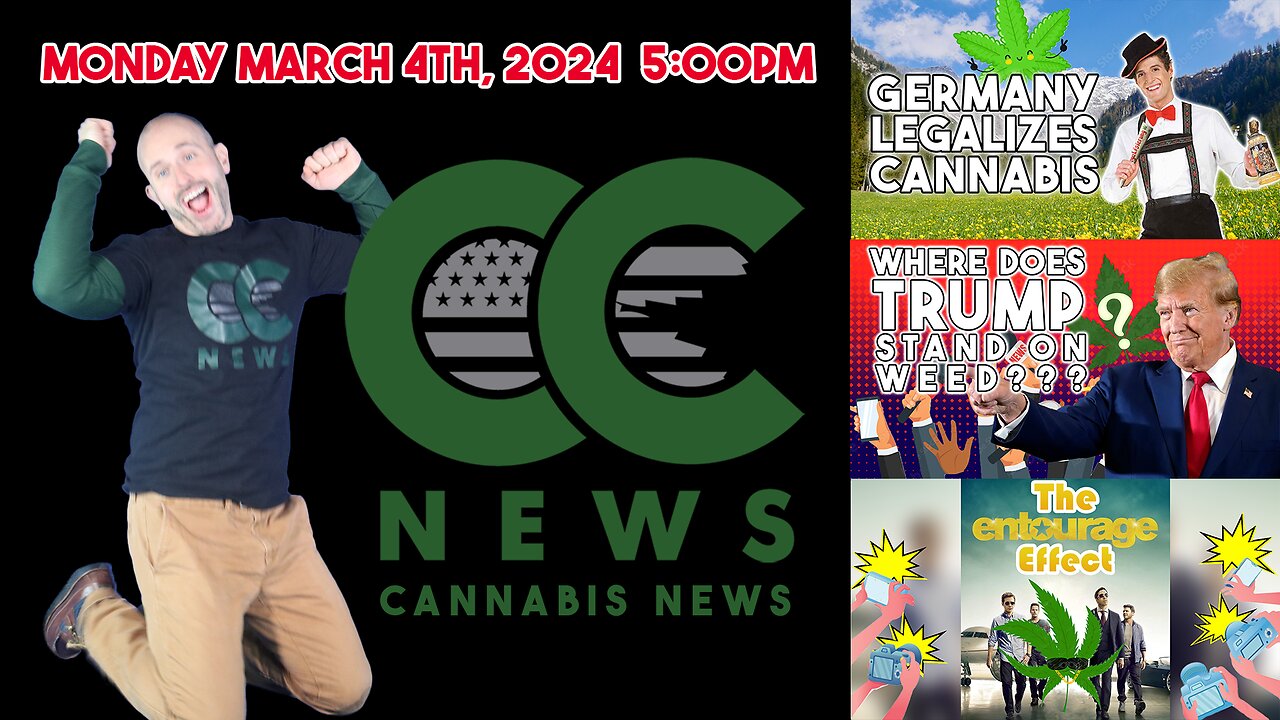 Cannabis News Update – Germany Legalizes - Kinda, Trump on Cannabis , Cannabinoid Entourage Effect